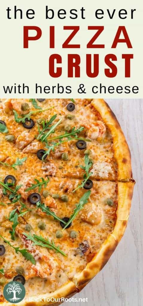 Best Ever Italian Herb and Cheese Pizza Crust