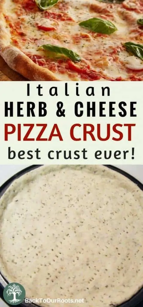 Best Ever Italian Herb and Cheese Pizza Crust